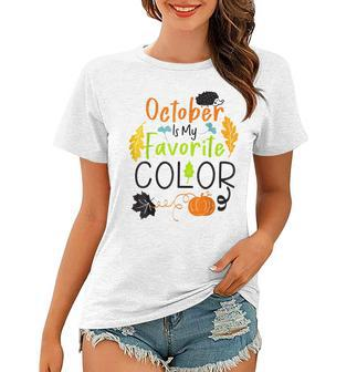 October Is My Favorite Color Fall Leaves Autumn Thanksgiving Women T-shirt - Thegiftio UK