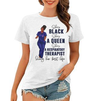 Shes Black Shes A Queen Shes A Respiratory Therapist - Rt Women T-shirt - Thegiftio UK