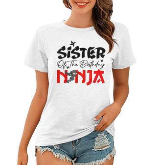 Sister Of The Birthday Ninja Birthday Gifts Family Matching Women T-shirt - Thegiftio UK