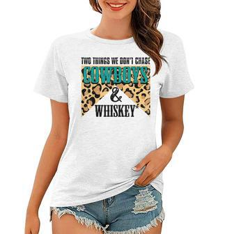 Two Things We Dont Chase Cowboys And Whiskey Leopard Retro Women T-shirt | Mazezy