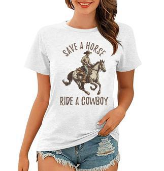 Vintage Save A Horse Ride A Cowboy Horseback Riding Horses Women T-shirt - Seseable