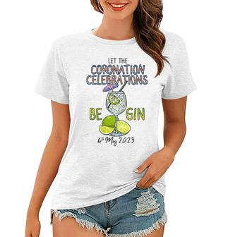 Womens Let The Celebrations Be Gin King Charles Iii Coronation 2023 Women T-shirt | Mazezy
