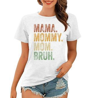 Womens Mama Mommy Mom Bruh Funny Mommy And Me Boy Mom Life Women T-shirt | Mazezy