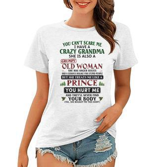 Womens You Cant Scare Me I Have A Crazy Grandma Grumpy Old Women T-shirt - Thegiftio UK
