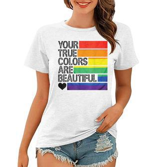 Your True Colors Are Beautiful Rainbow Lgbt Pride Month Women T-shirt | Mazezy