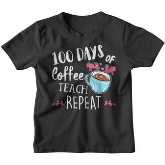 100 Days Of Coffee Teach Repeat 100Th Day School Teacher V2 Youth T-shirt - Thegiftio UK