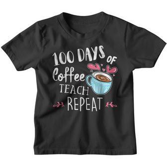 100 Days Of Coffee Teach Repeat 100Th Day School Teacher V3 Youth T-shirt - Thegiftio UK