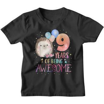 9 Years Of Being Awesome Cute Hedgehog 9Th Birthday Girl Youth T-shirt - Thegiftio UK