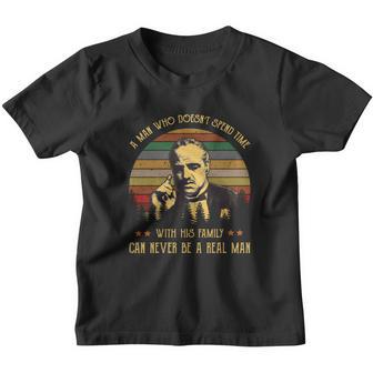 A Man Who Doesnt Spend Time With His Family Can Never Be A Real Man Youth T-shirt - Thegiftio UK