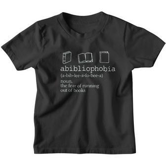 Abibliophobia Definition The Fear Of Running Out Of Book Youth T-shirt - Thegiftio UK