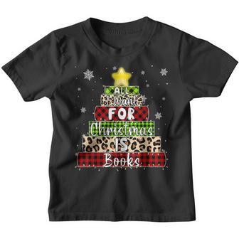 All I Want For Christmas Is Books Xmas Book Tree Women Girls Youth T-shirt - Thegiftio UK