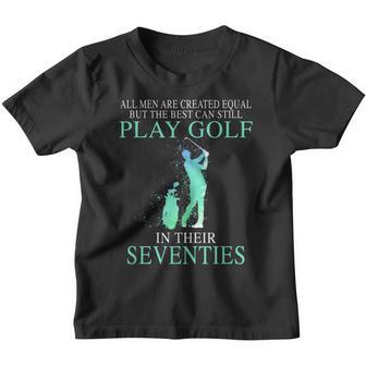 All Men Best Can Still Play Golf In Their Seventies Youth T-shirt - Thegiftio UK