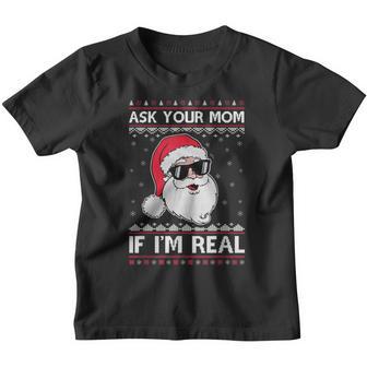 Ask Your Mom If Im Real Santa Ugly Christmas Xmas Youth T-shirt - Thegiftio UK