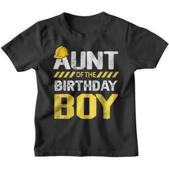 Aunt Of The Birthday Boy Construction Birthday Party Youth T-shirt - Thegiftio UK