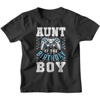 Aunt Of The Birthday Boy Matching Video Gamer Birthday Party Youth T-shirt - Thegiftio UK