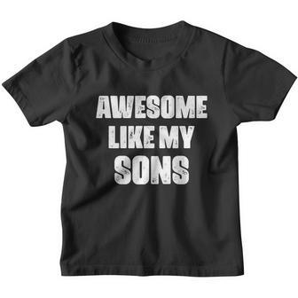 Awesome Like My Sons Mothers Day Fathers Day Mom Of Boys Dad Youth T-shirt - Monsterry AU