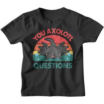 Axolotl- You Axolotl Questions Cute Funny Kids Boy Girl Youth T-shirt - Thegiftio UK