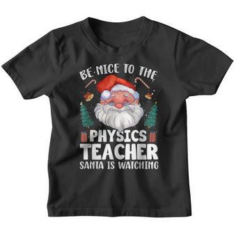 Be Nice To The Physics Teacher Santa Christmas Youth T-shirt - Thegiftio UK