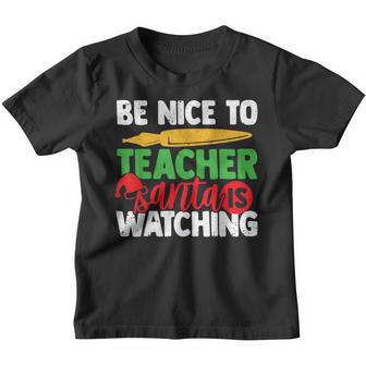Be Nice To The Teacher Santa Is Watching Teacher Christmas Youth T-shirt - Thegiftio UK