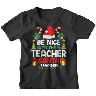 Be Nice To The Teacher Santa Is Watching Xmas Christmas Youth T-shirt - Thegiftio UK