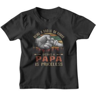 Being A Dad Is An Honor Being A Papa Is Priceless Vintage Youth T-shirt - Thegiftio UK