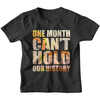 Black History Month One Month Cant Hold Our History Youth T-shirt - Thegiftio UK