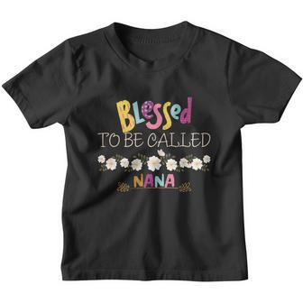 Blessed To Be Called Nana Youth T-shirt - Monsterry