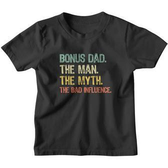 Bonus Dad The Man Myth Bad Influence Retro Gift Christmas V2 Youth T-shirt - Monsterry AU