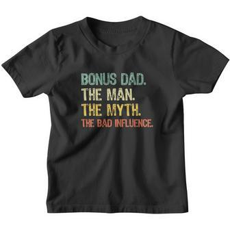 Bonus Dad The Man Myth Bad Influence Retro Gift Christmas Youth T-shirt - Monsterry CA