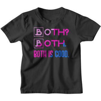 Both Is Good Funny Bisexuality Bi Pride Month Gift Bisexual Youth T-shirt - Thegiftio UK