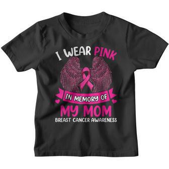 Breast Cancer I Wear Pink In Memory Of My Mom Youth T-shirt - Thegiftio UK