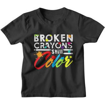 Broken Crayons Still Color Tal Health Awareness Gift Youth T-shirt - Monsterry DE