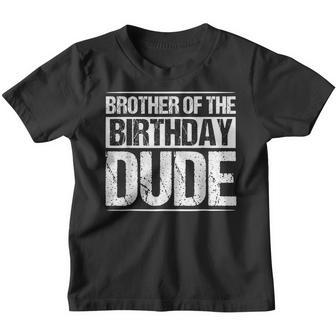 Brother Of The Birthday Dude Cousin Birthday Boy Party Boys Youth T-shirt | Mazezy