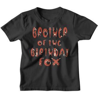 Brother Of The Birthday Fox Boys And Girls B-Day Party Youth T-shirt - Thegiftio UK