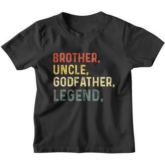 Brother Uncle Godfather Legend For A Favorite Best Uncle Youth T-shirt - Monsterry AU