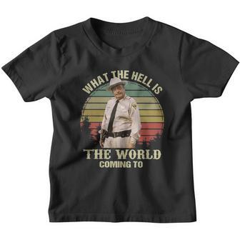 Buford T Justice What The Hell Is The World Coming To Vintage Shirt Youth T-shirt - Thegiftio UK