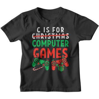 C Is For Computer Games Gamer Funny Christmas Gaming Boy Men Youth T-shirt - Thegiftio UK
