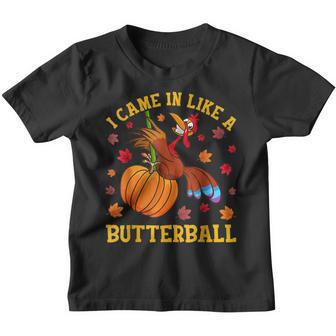 Came In Like A Butterball Funny Thanksgiving Kids Men Women Youth T-shirt - Thegiftio UK