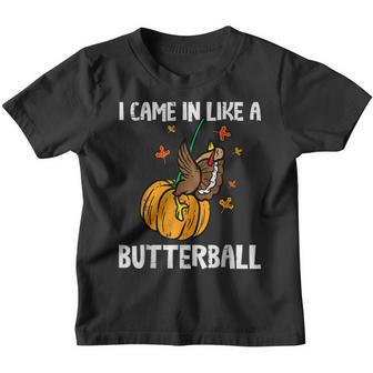 Came In Like A Butterball Funny Thanksgiving Men Women Kids Youth T-shirt - Thegiftio UK