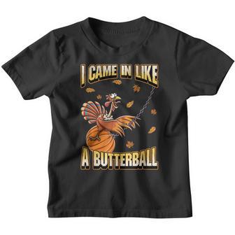 Came In Like A Butterball Funny Thanksgiving Men Women Kids Youth T-shirt - Thegiftio UK