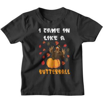 Came In Like A Butterball Funny Thanksgiving Men Women Kids Youth T-shirt - Thegiftio UK