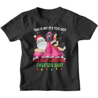 Christmas This Is My Its Too Hot For Ugly Xmas Sweaters Youth T-shirt - Thegiftio UK