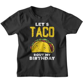 Cinco De Mayo Lets Taco Bout My Birthday Kids Gifts Youth T-shirt | Mazezy