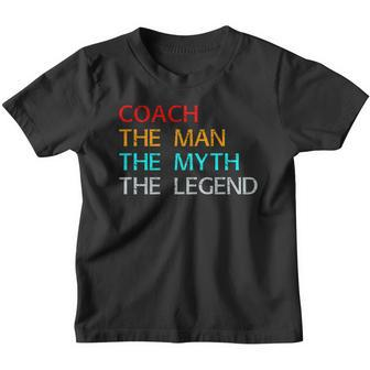 Coach The Man The Myth The Legend Youth T-shirt - Monsterry AU