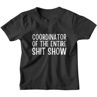 Coordinator Of The Entire Shitshow Funny Saying Youth T-shirt - Monsterry UK