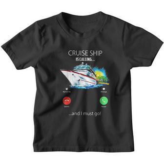Cruise Ship Is Calling And I Must Go Cruising Lover Youth T-shirt - Thegiftio UK
