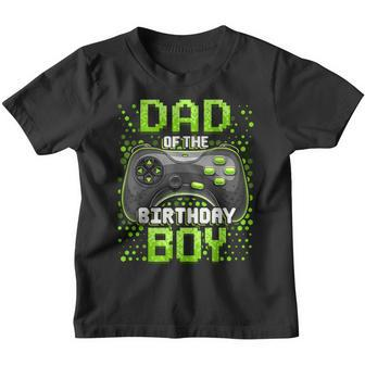 Dad Of The Birthday Boy Matching Video Gamer Birthday Party Youth T-shirt | Mazezy