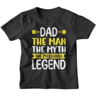 Dad The Myth The Pickleball Legend Funny Pickleball Youth T-shirt - Monsterry