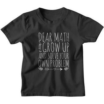 Dear Math Grow Up And Solve Your Own Problem Sarcastic Math V2 Youth T-shirt - Thegiftio UK
