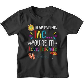 Dear Parents Tag Youre It Love Teachers Summer Youth T-shirt - Monsterry UK